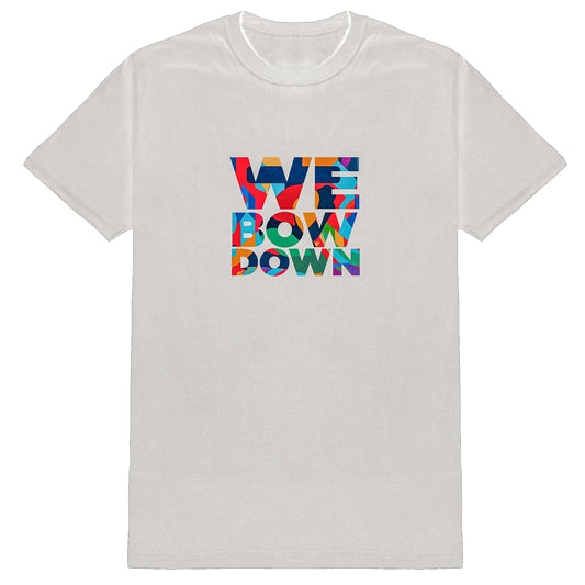 WE BOW DOWN T-SHIRT